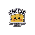 Cheese pin badge with cartoon cheese face and 'MAKES EVERYTHING BETTER'