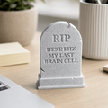 Gray tombstone ornament with RIP, HERE LIES, MY LAST BRAIN CELL engraving